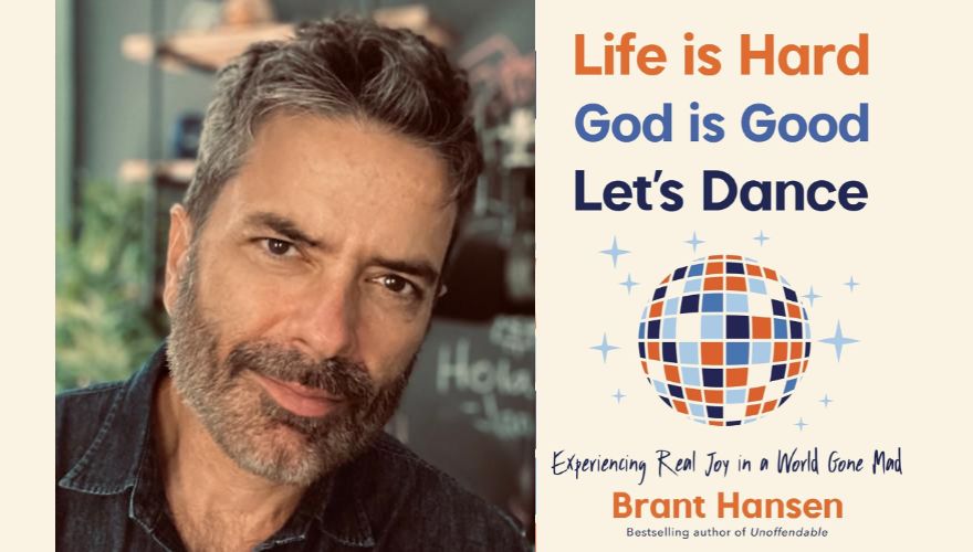 In times of anger, choose joy, says author and radio host Brant Hansen ...